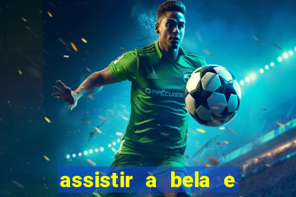 assistir a bela e a fera 2014